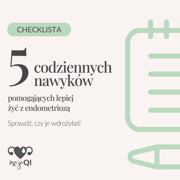 Checklista „5 nawyków pomagających lepiej żyć z endometriozą"