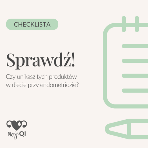 Checklista „Sprawdź, czy unikasz tych produktów w diecie przy endometriozie”
