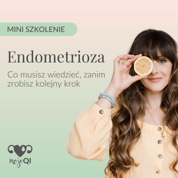 Endometrioza. Co musisz wiedzieć, zanim zrobisz kolejny krok?